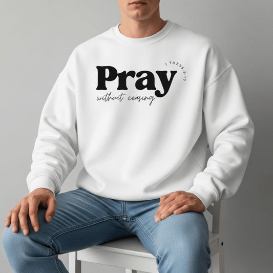 “Pray without Ceasing” Cotton Sweatshirt